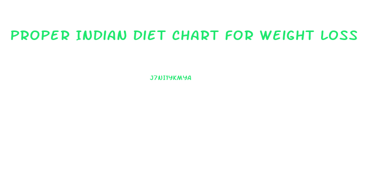 Proper Indian Diet Chart For Weight Loss
