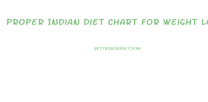 Proper Indian Diet Chart For Weight Loss