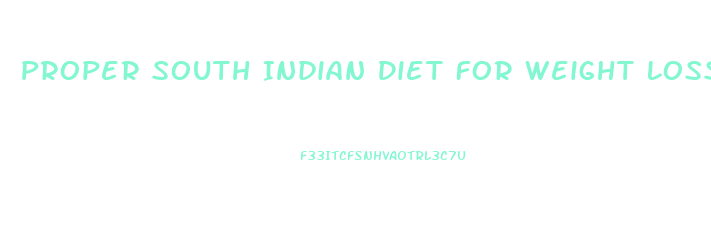 Proper South Indian Diet For Weight Loss