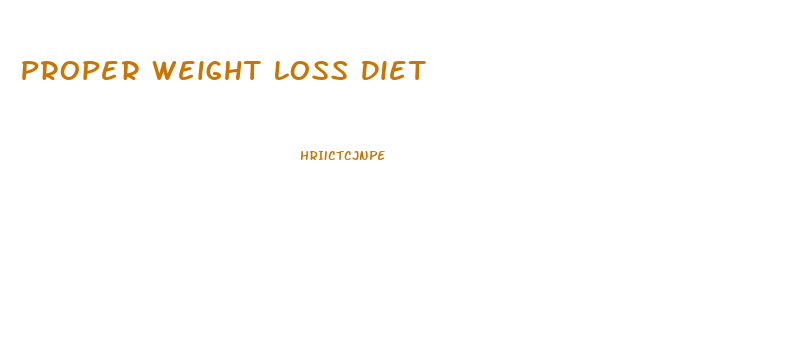 Proper Weight Loss Diet