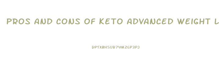 Pros And Cons Of Keto Advanced Weight Loss Pill