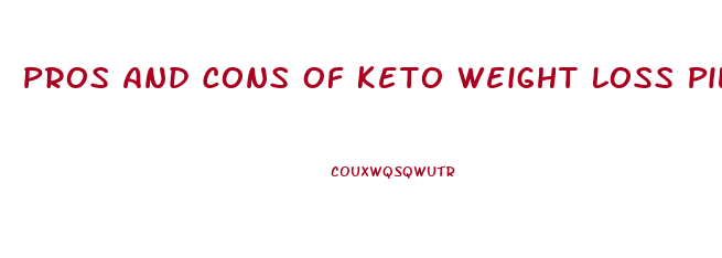 Pros And Cons Of Keto Weight Loss Pills