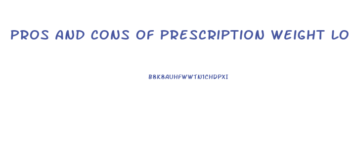 Pros And Cons Of Prescription Weight Loss Pills