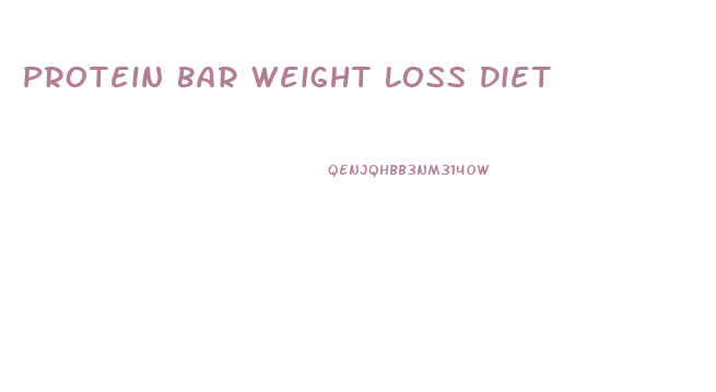 Protein Bar Weight Loss Diet