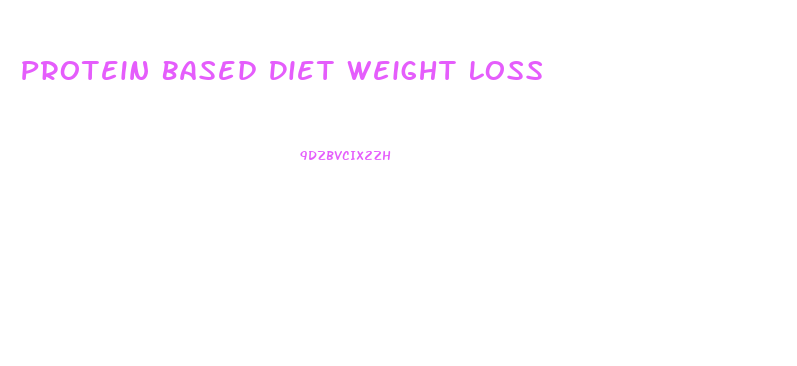 Protein Based Diet Weight Loss