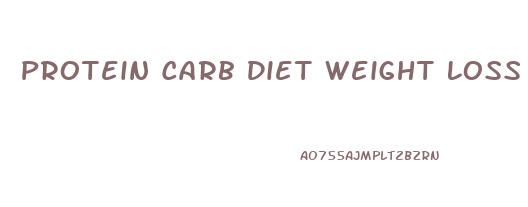 Protein Carb Diet Weight Loss