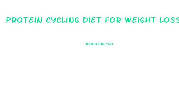 Protein Cycling Diet For Weight Loss