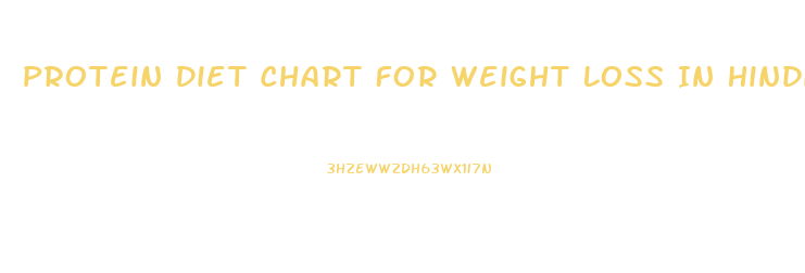 Protein Diet Chart For Weight Loss In Hindi