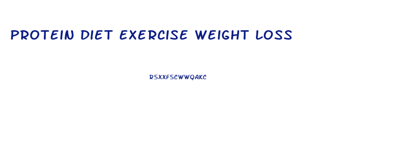 Protein Diet Exercise Weight Loss