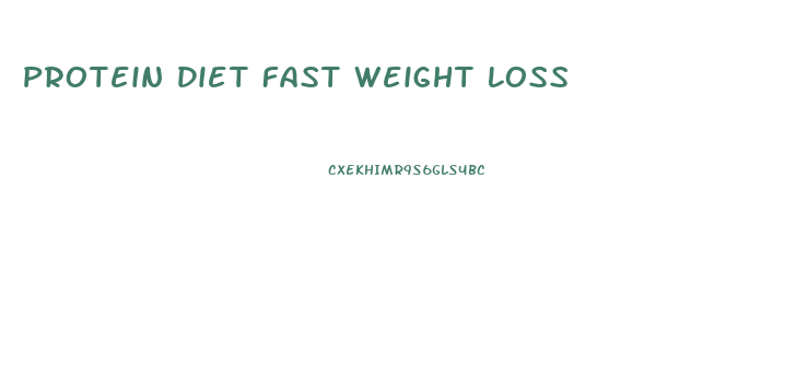 Protein Diet Fast Weight Loss