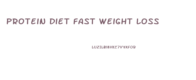 Protein Diet Fast Weight Loss