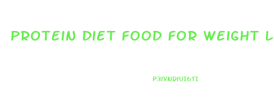 Protein Diet Food For Weight Loss