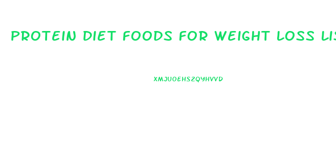 Protein Diet Foods For Weight Loss List