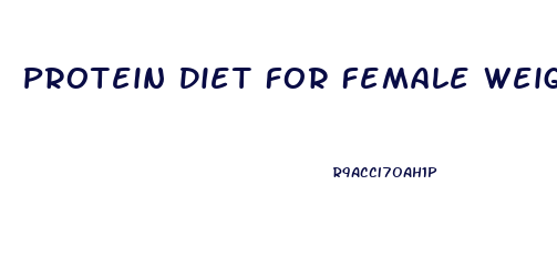 Protein Diet For Female Weight Loss