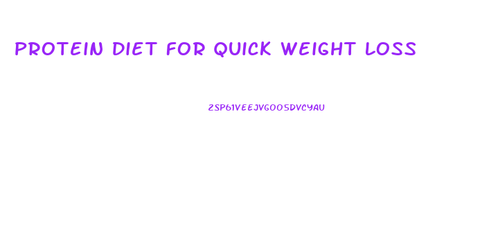 Protein Diet For Quick Weight Loss