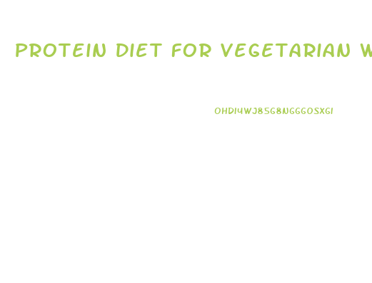 Protein Diet For Vegetarian Weight Loss