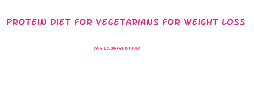 Protein Diet For Vegetarians For Weight Loss