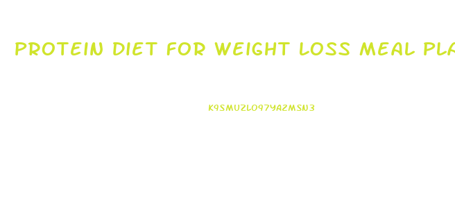 Protein Diet For Weight Loss Meal Plan