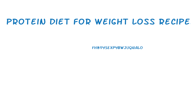 Protein Diet For Weight Loss Recipes