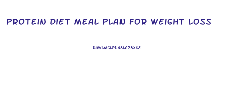 Protein Diet Meal Plan For Weight Loss