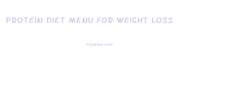 Protein Diet Menu For Weight Loss