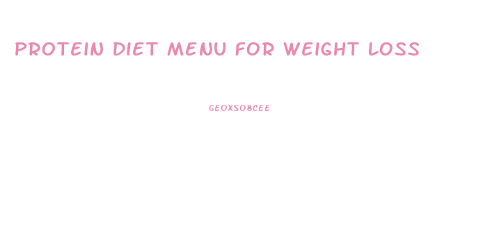 Protein Diet Menu For Weight Loss