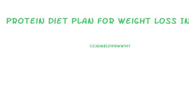 Protein Diet Plan For Weight Loss Indian