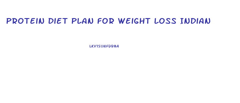 Protein Diet Plan For Weight Loss Indian