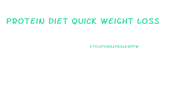 Protein Diet Quick Weight Loss