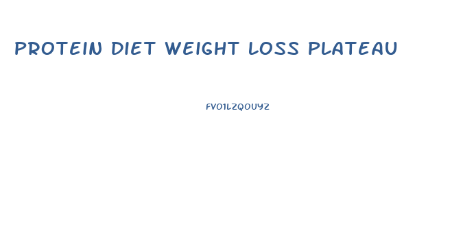 Protein Diet Weight Loss Plateau