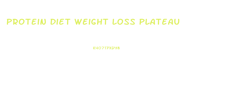 Protein Diet Weight Loss Plateau