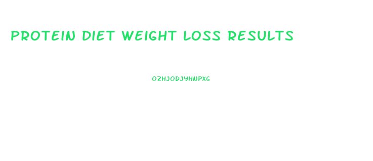 Protein Diet Weight Loss Results