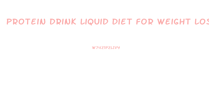 Protein Drink Liquid Diet For Weight Loss
