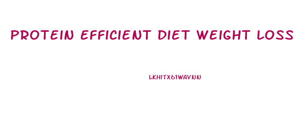 Protein Efficient Diet Weight Loss