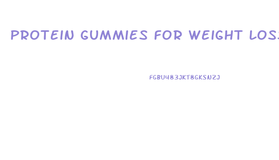 Protein Gummies For Weight Loss