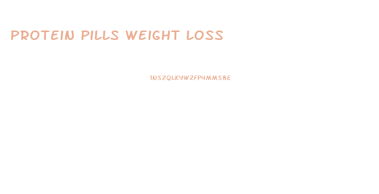 Protein Pills Weight Loss