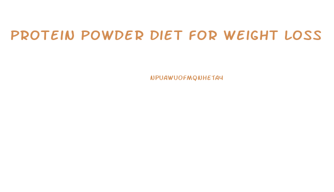 Protein Powder Diet For Weight Loss