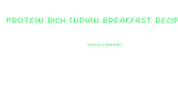 Protein Rich Indian Breakfast Recipes For Weight Loss Diet