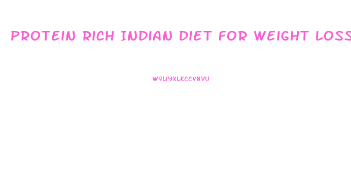 Protein Rich Indian Diet For Weight Loss