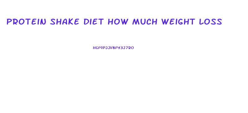 Protein Shake Diet How Much Weight Loss