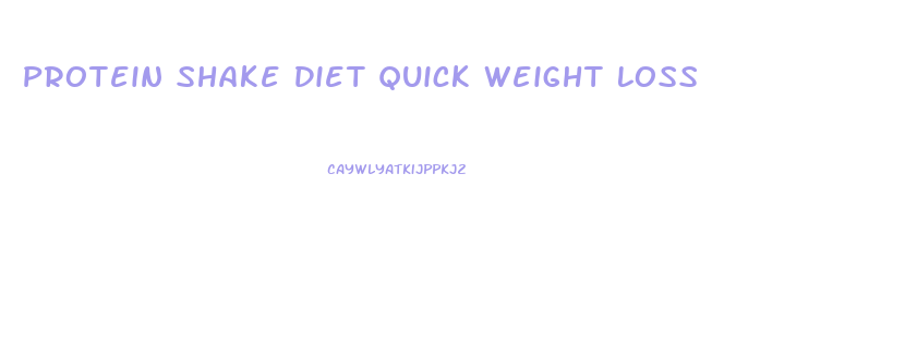 Protein Shake Diet Quick Weight Loss