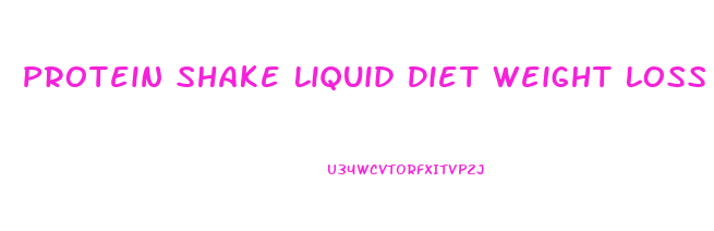 Protein Shake Liquid Diet Weight Loss