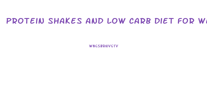 Protein Shakes And Low Carb Diet For Weight Loss Results