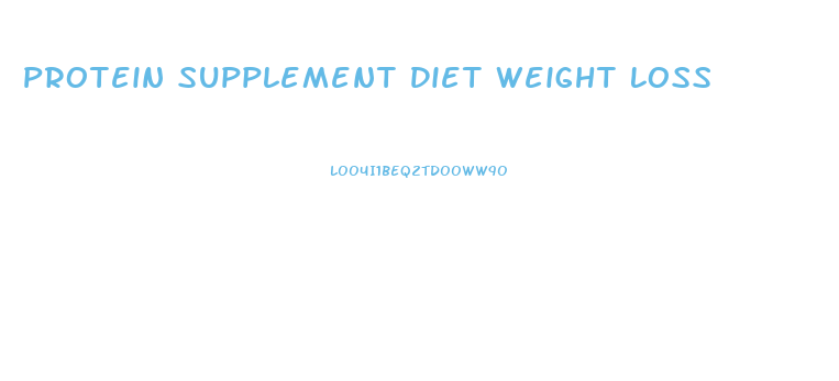 Protein Supplement Diet Weight Loss