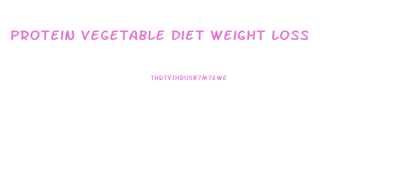 Protein Vegetable Diet Weight Loss