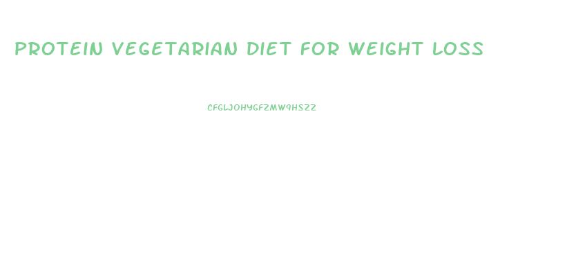 Protein Vegetarian Diet For Weight Loss