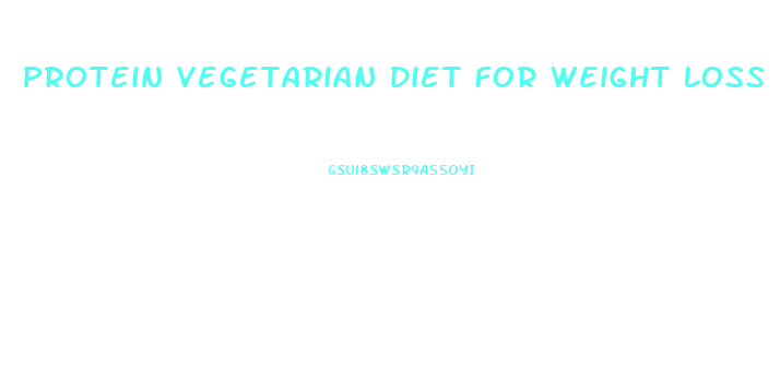 Protein Vegetarian Diet For Weight Loss
