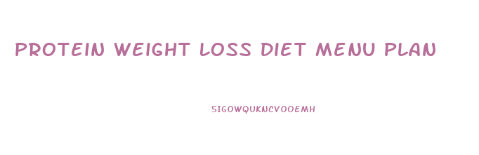 Protein Weight Loss Diet Menu Plan