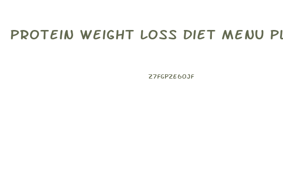 Protein Weight Loss Diet Menu Plan