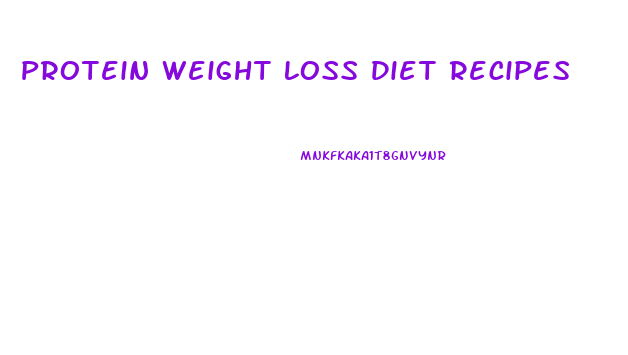 Protein Weight Loss Diet Recipes
